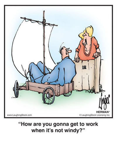 How are you gonna get to work when it’s not windy?