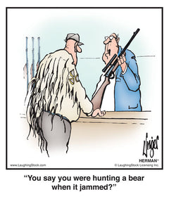You say you were hunting a bear when it jammed?