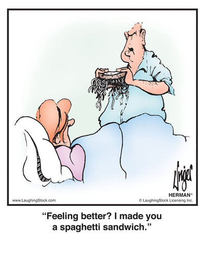 Feeling better? I made you a spaghetti sandwich.