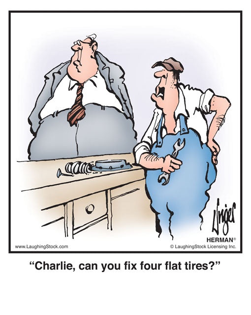 Charlie, can you fix four flat tires?