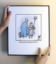 Load image into Gallery viewer, D’you want a wake-up call, sir?