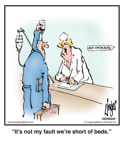 It’s not my fault we’re short of beds.