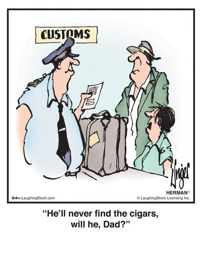 He’ll never find the cigars, will he, Dad?