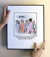 Load image into Gallery viewer, By the time we get in there, all the monkeys will be worn out!