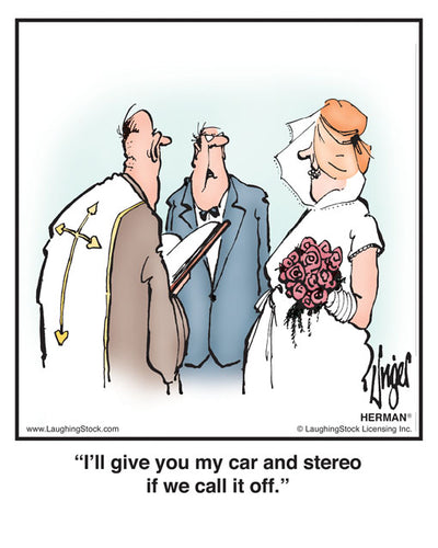 I’ll give you my car and stereo if we call it off.