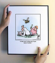 Load image into Gallery viewer, A bee won’t sting you if you leave it alone.