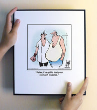 Load image into Gallery viewer, Relax, I’ve got to test your stomach muscles.