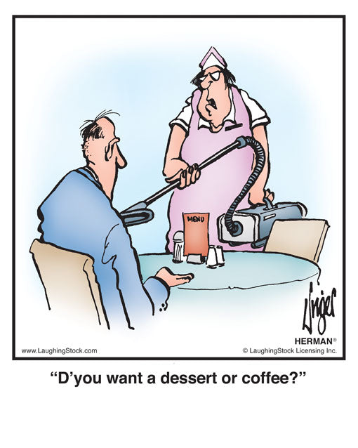 D’you want a dessert or coffee?