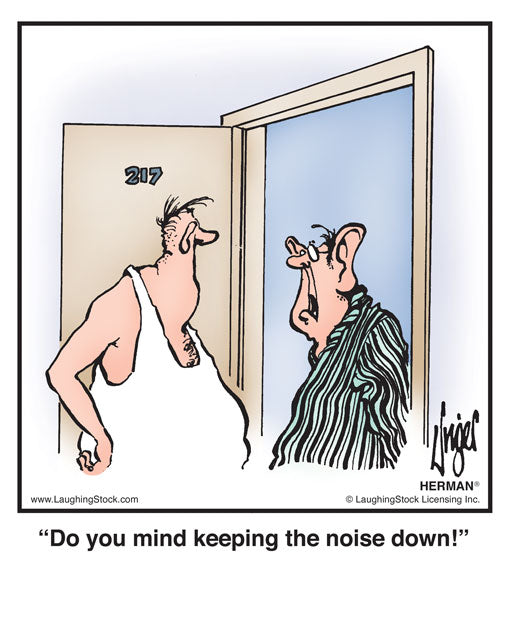 Do you mind keeping the noise down!