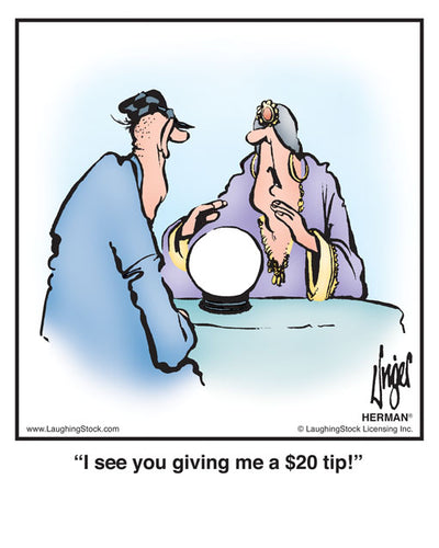 I see you giving me a $20 tip!