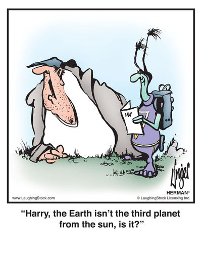 Harry, the Earth isn’t the third planet from the sun, is it?