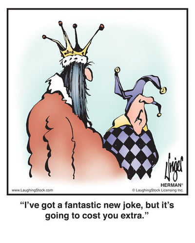 I’ve got a fantastic new joke, but it’s going to cost you extra.