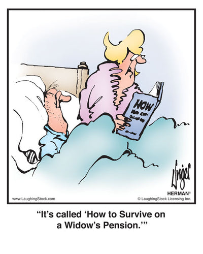 It’s called ‘How to Survive on a Widow’s Pension.’