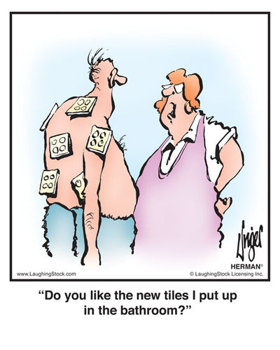 Do you like the new tiles I put up in the bathroom?