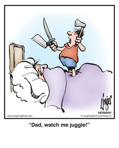 Dad, watch me juggle!