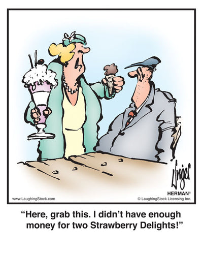 Here, grab this. I didn’t have enough money for two Strawberry Delights!