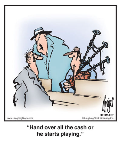 Hand over all the cash or he starts playing.