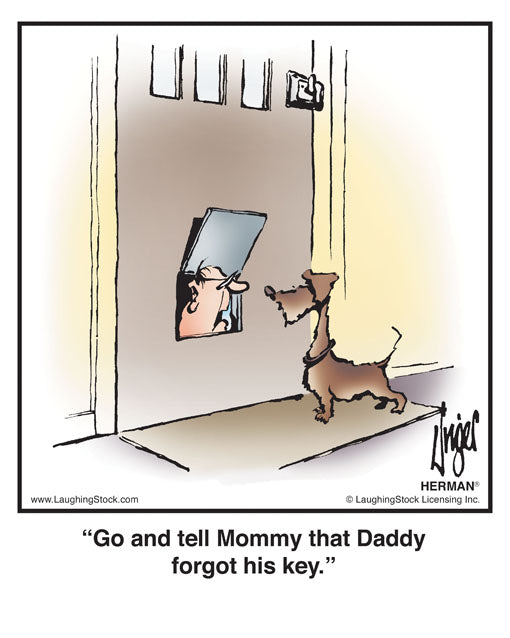 Go and tell Mommy that Daddy forgot his key.