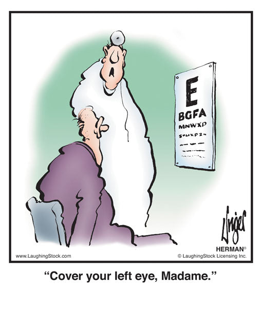 Cover your left eye, Madame.