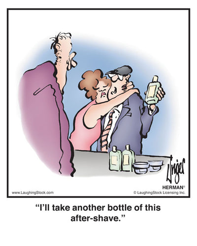 I’ll take another bottle of this after-shave.