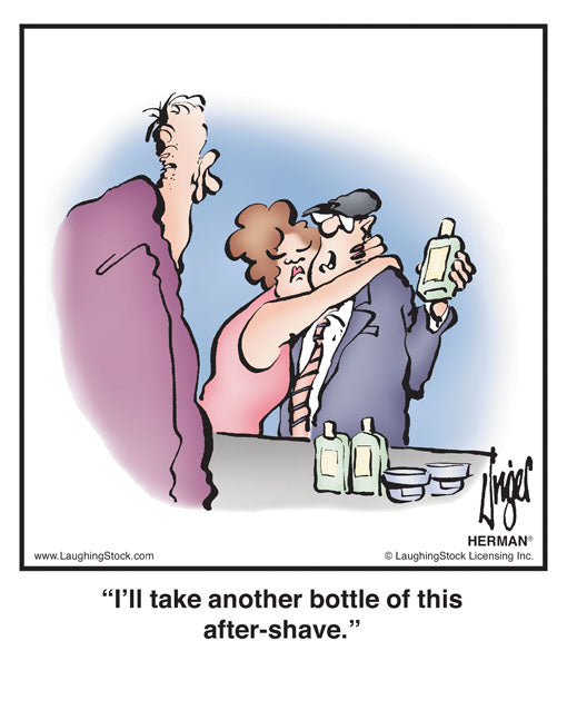I’ll take another bottle of this after-shave.