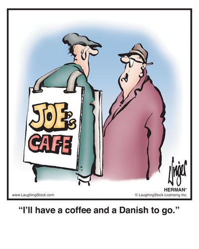 I’ll have a coffee and a Danish to go.