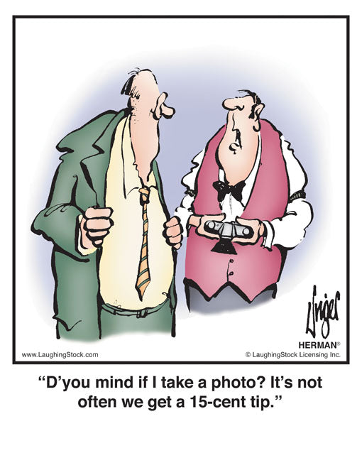 D’you mind if I take a photo? It’s not often we get a 15-cent tip.