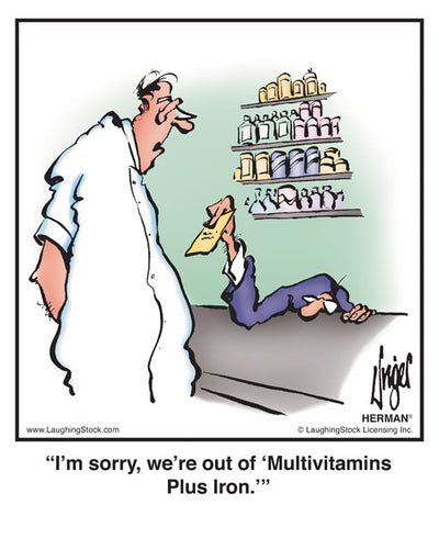 I’m sorry, we’re out of ‘Multivitamins Plus Iron.’