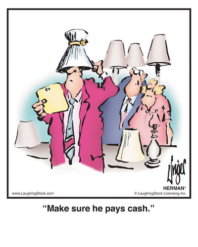 Make sure he pays cash.