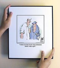 Load image into Gallery viewer, I think we had much nicer diseases when I was a girl.