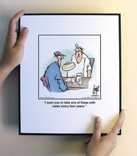 Load image into Gallery viewer, I want you to take one of these with water every four years.
