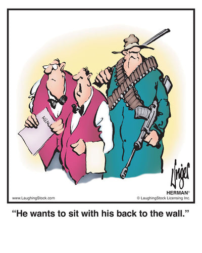 He wants to sit with his back to the wall.