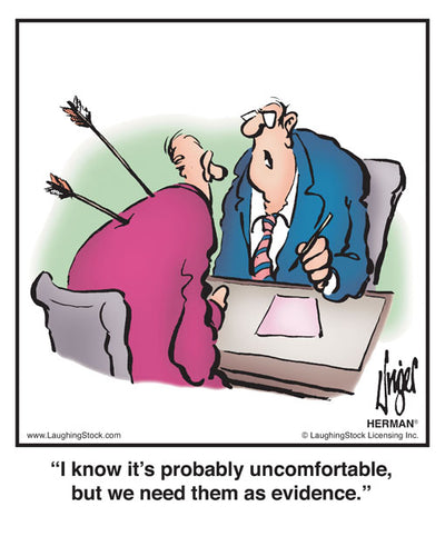 I know it’s probably uncomfortable, but we need them as evidence.