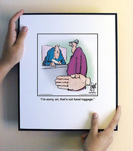 Load image into Gallery viewer, I’m sorry, sir, that’s not hand luggage.