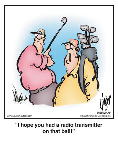 I hope you had a radio transmitter on that ball!