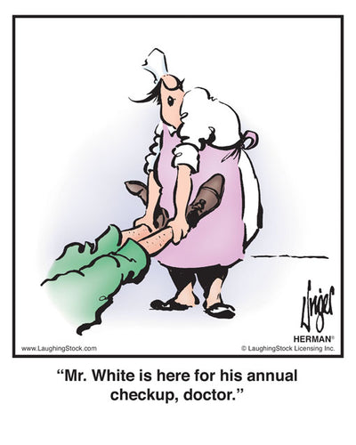 Mr. White is here for his annual checkup, doctor.