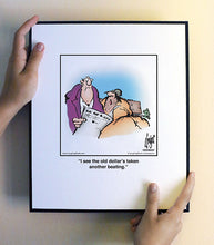 Load image into Gallery viewer, I see the old dollar’s taken another beating.