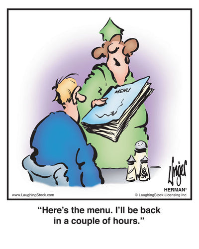 Here’s the menu. I’ll be back in a couple of hours.