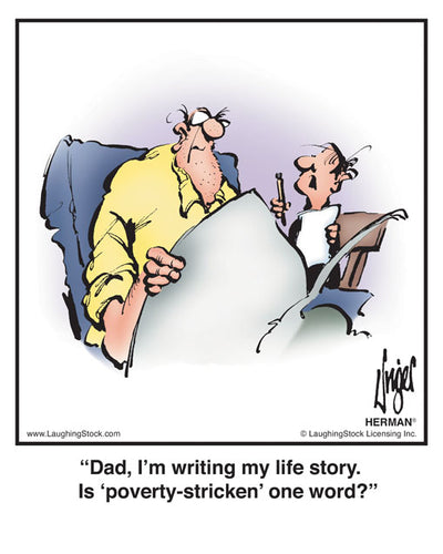 Dad, I’m writing my life story. Is ‘poverty-stricken’ one word?
