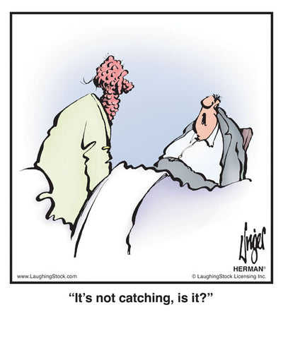 It’s not catching, is it?