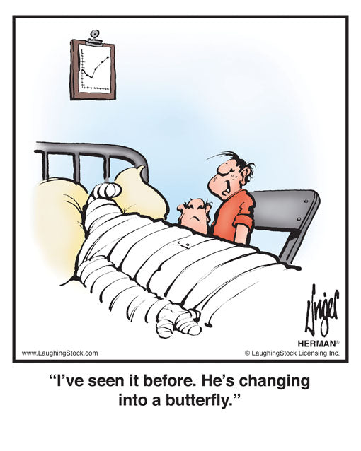 I’ve seen it before. He’s changing into a butterfly.