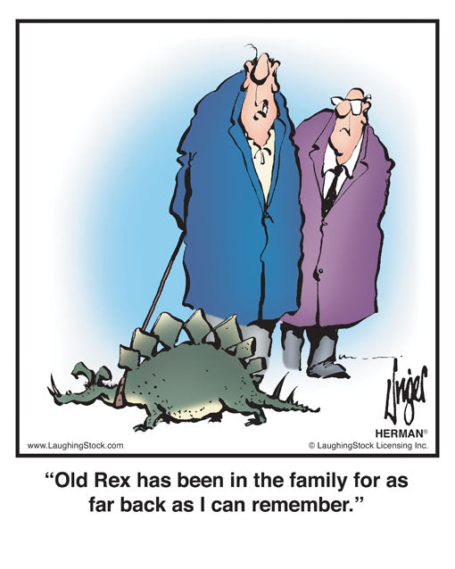 Old Rex has been in the family for as far back as I can remember.