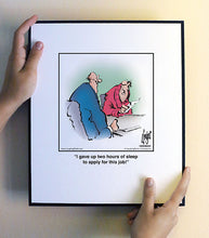 Load image into Gallery viewer, I gave up two hours of sleep to apply for this job!