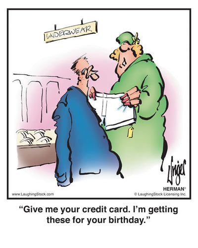 Give me your credit card. I’m getting these for your birthday.