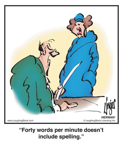 Forty words per minute doesn’t include spelling.