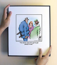 Load image into Gallery viewer, The doctor says he’s got to get plenty of rest.