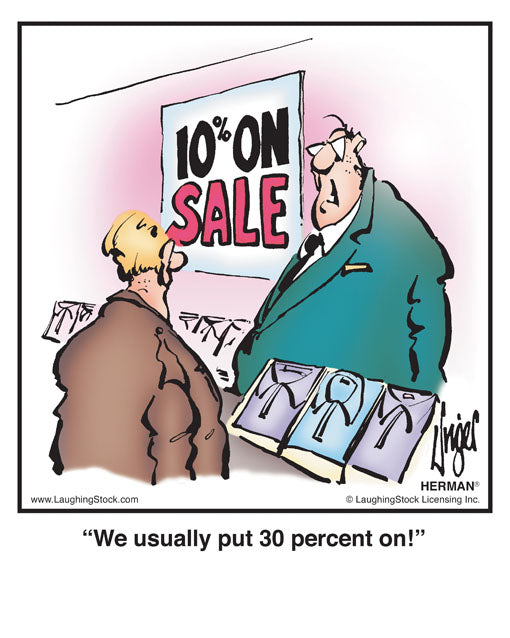 We usually put 30 percent on!