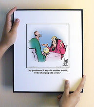 Load image into Gallery viewer, My goodness! It says in another month, I’ll be charging $20 a visit.