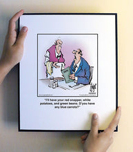 Load image into Gallery viewer, I’ll have your red snapper, white potatoes, and green beans. D’you have any blue carrots?