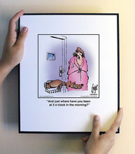 Load image into Gallery viewer, And just where have you been at 3 o’clock in the morning?